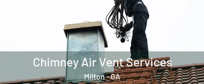 Chimney Air Vent Services Milton - GA