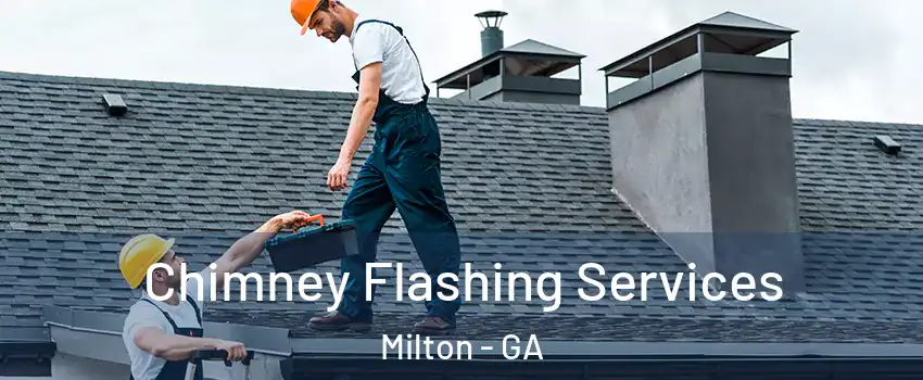  Chimney Flashing Services Milton - GA