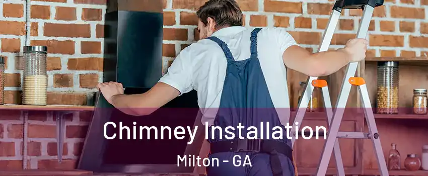 Chimney Installation Milton - GA