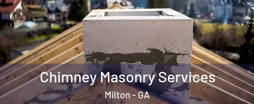  Chimney Masonry Services Milton - GA