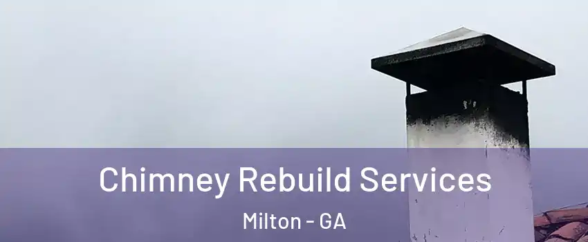  Chimney Rebuild Services Milton - GA