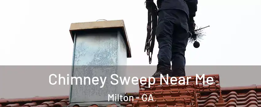  Chimney Sweep Near Me Milton - GA