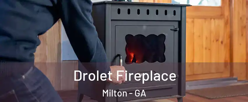  Drolet Fireplace Milton - GA
