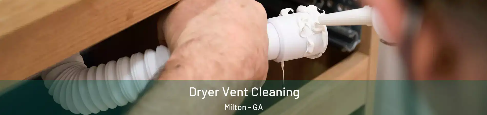 Dryer Vent Cleaning Milton - GA