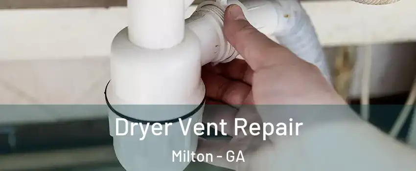  Dryer Vent Repair Milton - GA