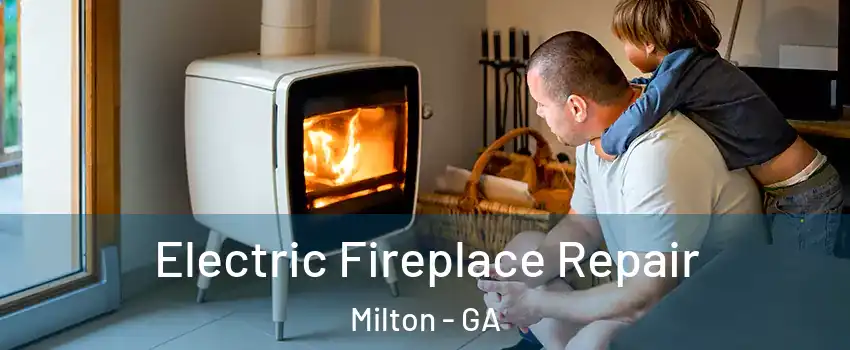  Electric Fireplace Repair Milton - GA
