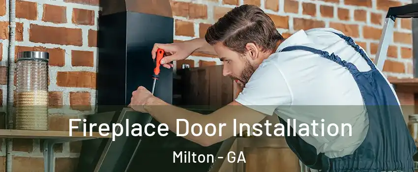  Fireplace Door Installation Milton - GA