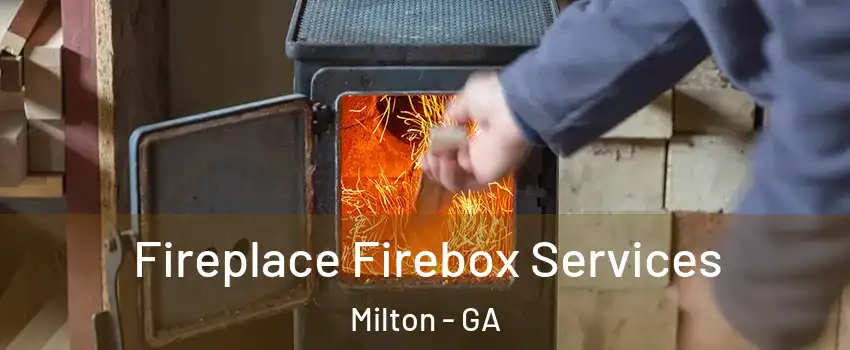  Fireplace Firebox Services Milton - GA