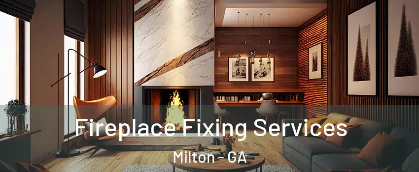 Fireplace Fixing Services Milton - GA