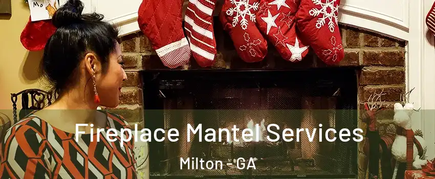  Fireplace Mantel Services Milton - GA
