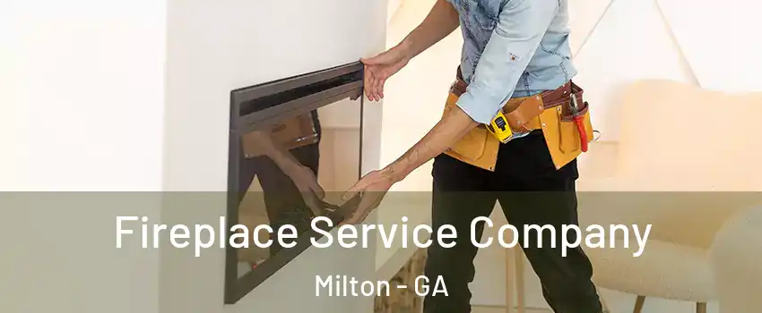  Fireplace Service Company Milton - GA