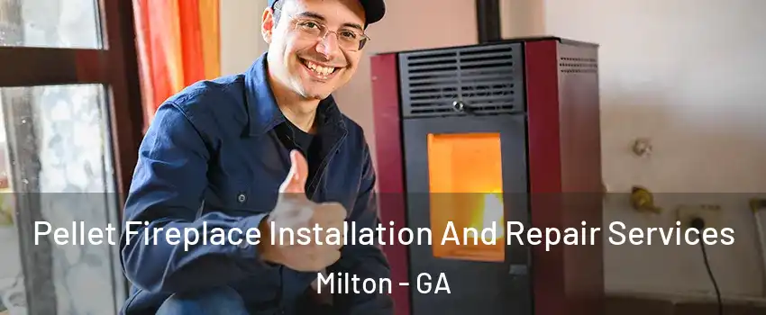  Pellet Fireplace Installation And Repair Services Milton - GA