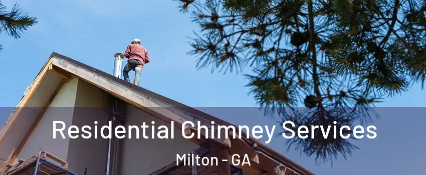  Residential Chimney Services Milton - GA